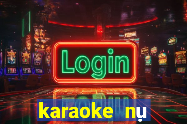 karaoke nụ cười biệt ly