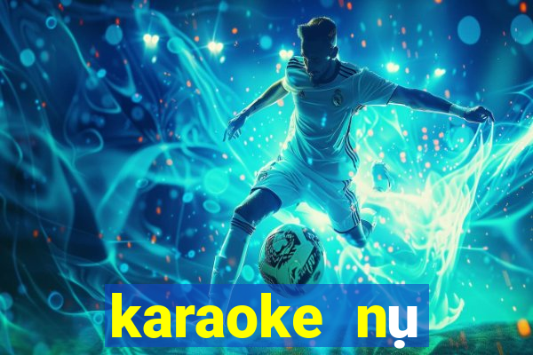 karaoke nụ cười biệt ly