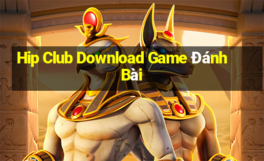 Hip Club Download Game Đánh Bài