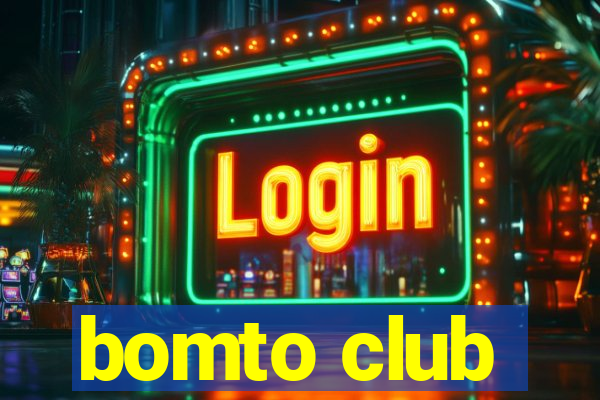 bomto club