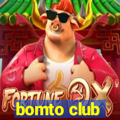 bomto club