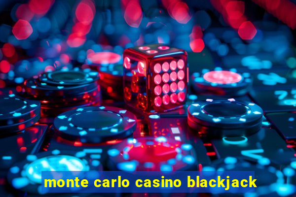 monte carlo casino blackjack