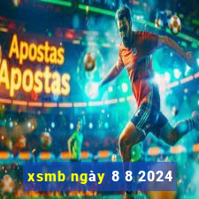 xsmb ngày 8 8 2024