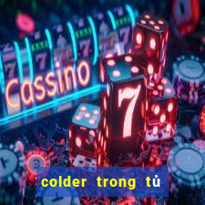 colder trong tủ lạnh nghĩa là gì