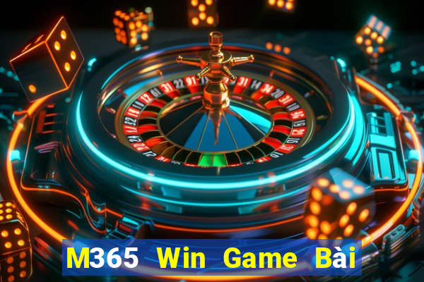 M365 Win Game Bài 3 Cây Đổi Thưởng