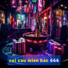 soi cau mien bac 666