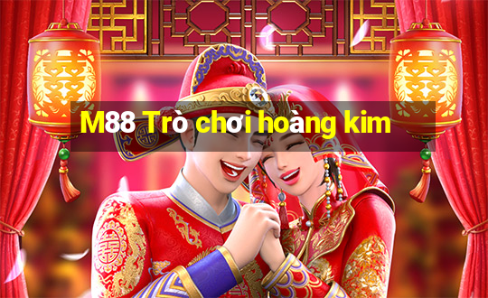 M88 Trò chơi hoàng kim