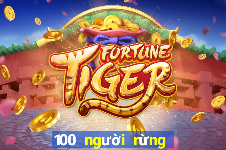 100 người rừng bóng 1