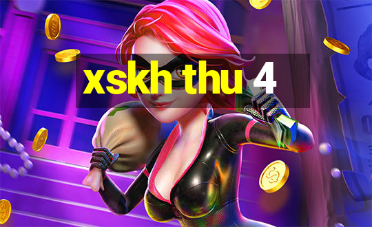 xskh thu 4