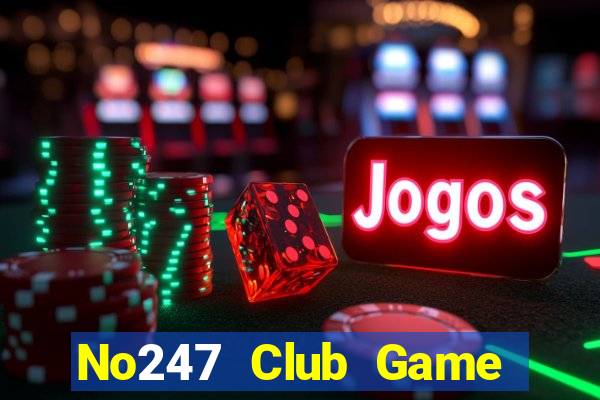 No247 Club Game Bài Casino