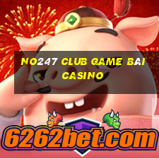 No247 Club Game Bài Casino