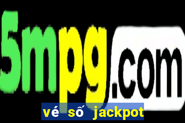 vé số jackpot là gì