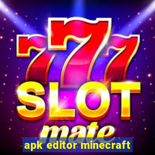 apk editor minecraft