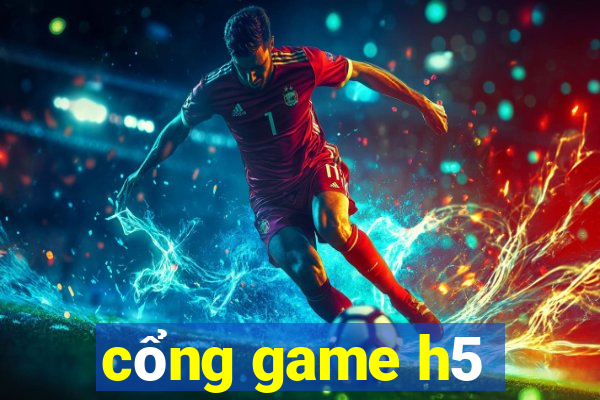 cổng game h5