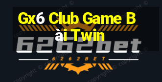 Gx6 Club Game Bài Twin