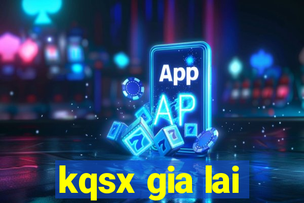 kqsx gia lai