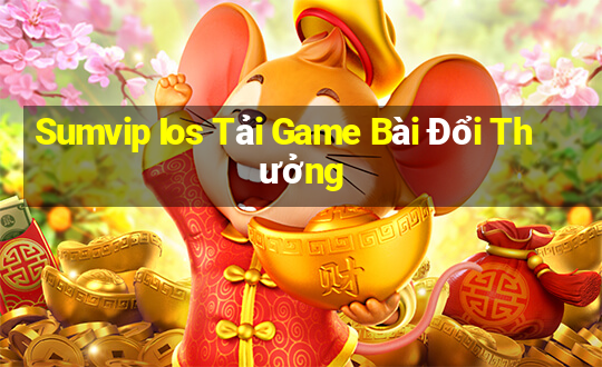 Sumvip Ios Tải Game Bài Đổi Thưởng