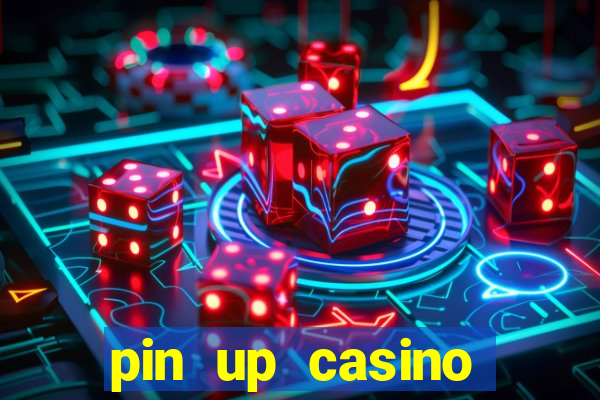 pin up casino играть онлайн