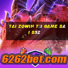 Tai Zowin Tải Game Bài B52