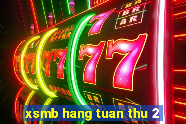 xsmb hang tuan thu 2