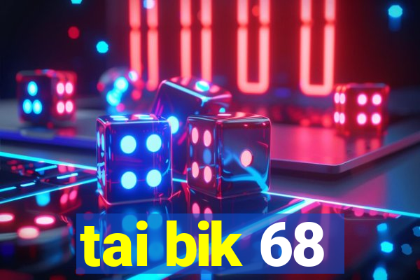 tai bik 68