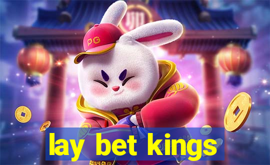 lay bet kings