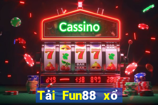 Tải Fun88 xổ số giàu có