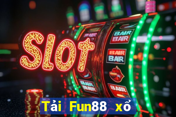 Tải Fun88 xổ số giàu có