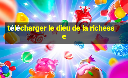 télécharger le dieu de la richesse