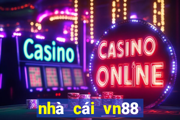 nhà cái vn88 lừa đảo