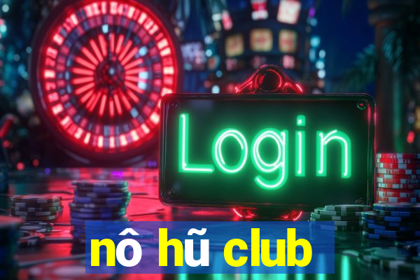 nô hũ club