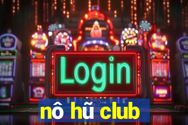 nô hũ club