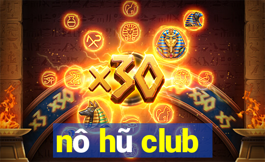 nô hũ club