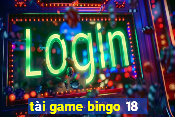 tài game bingo 18