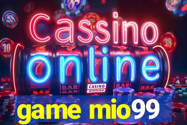 game mio99