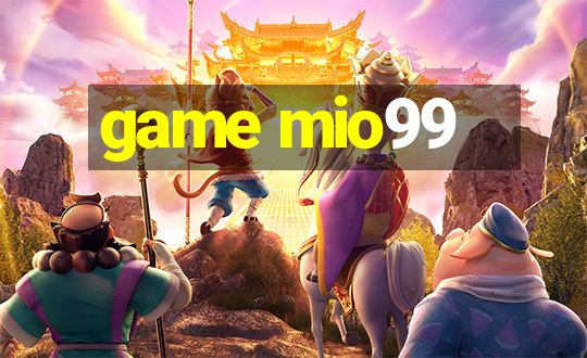 game mio99