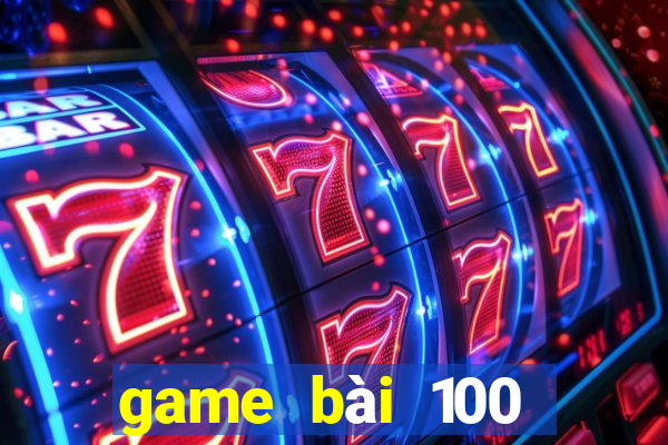 game bài 100 Vương 20188