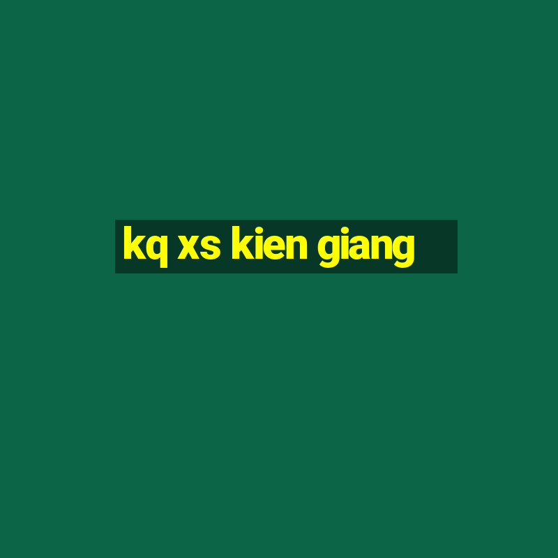 kq xs kien giang