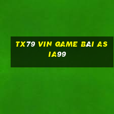 Tx79 Vin Game Bài Asia99