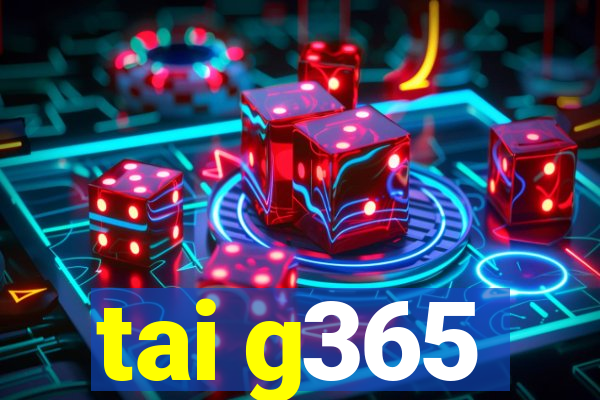 tai g365