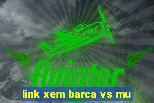 link xem barca vs mu