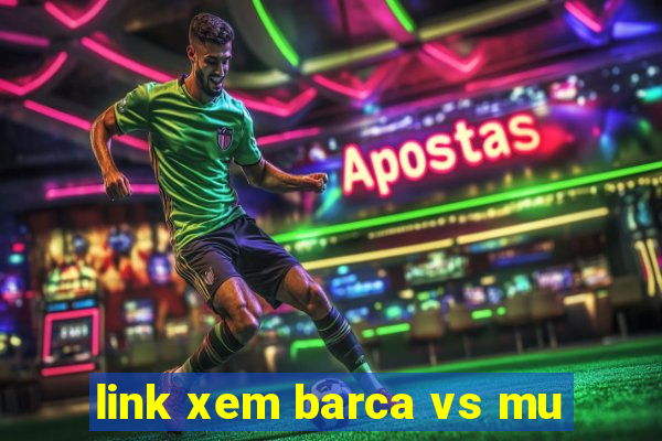 link xem barca vs mu