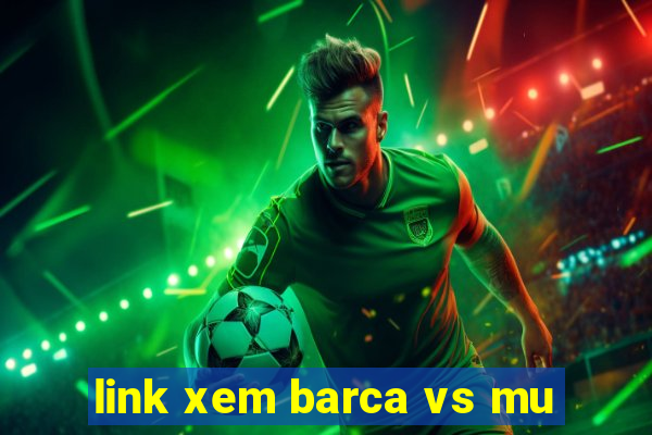 link xem barca vs mu