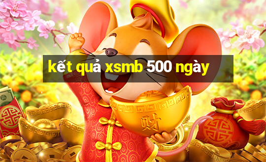 ket qua xsmb 500 ngay