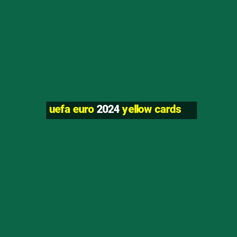 uefa euro 2024 yellow cards