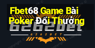 Fbet68 Game Bài Poker Đổi Thưởng