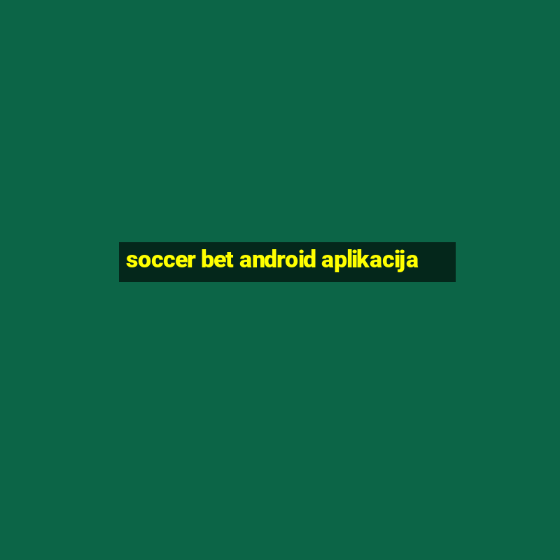 soccer bet android aplikacija