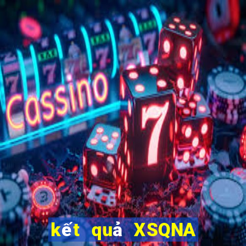 kết quả XSQNA ngày 17