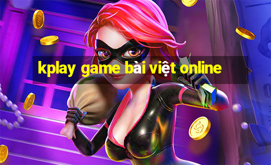 kplay game bài việt online