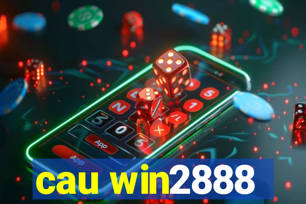 cau win2888